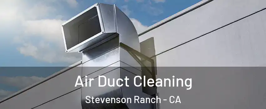  Air Duct Cleaning Stevenson Ranch - CA