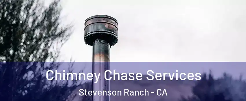  Chimney Chase Services Stevenson Ranch - CA
