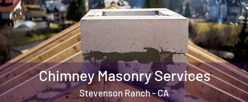  Chimney Masonry Services Stevenson Ranch - CA