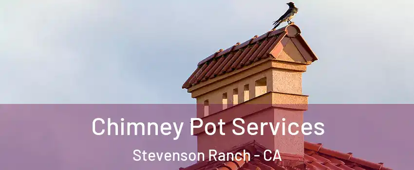  Chimney Pot Services Stevenson Ranch - CA