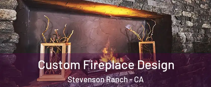  Custom Fireplace Design Stevenson Ranch - CA