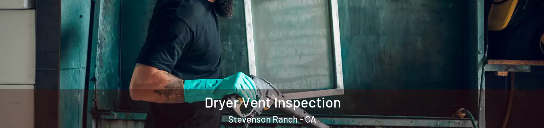  Dryer Vent Inspection Stevenson Ranch - CA