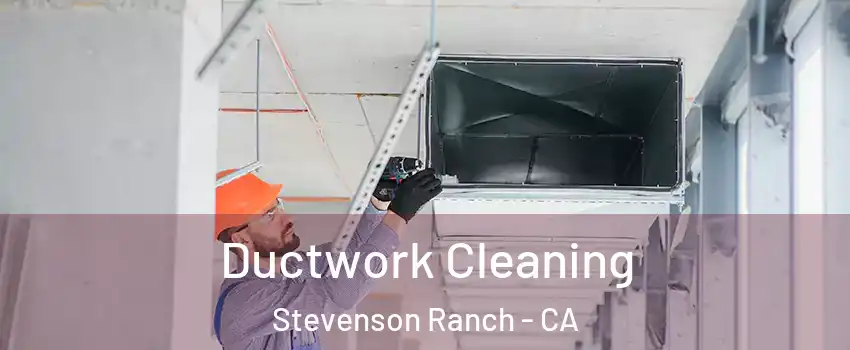  Ductwork Cleaning Stevenson Ranch - CA