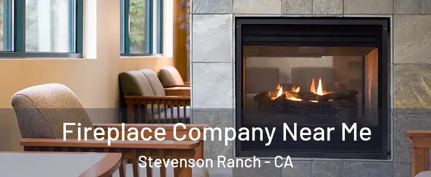  Fireplace Company Near Me Stevenson Ranch - CA