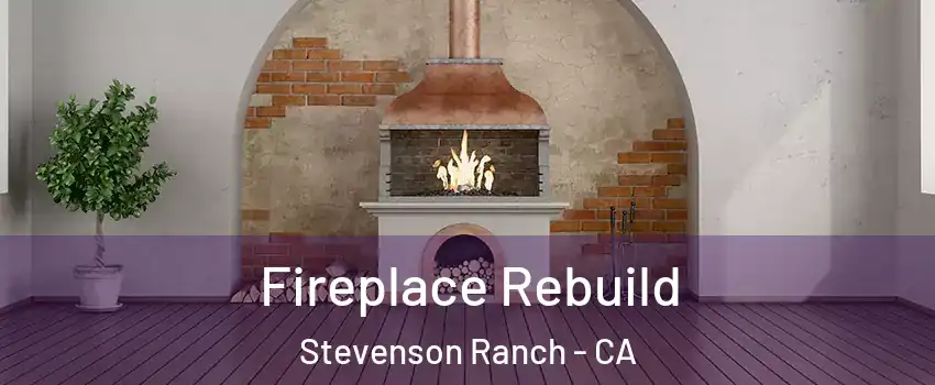  Fireplace Rebuild Stevenson Ranch - CA