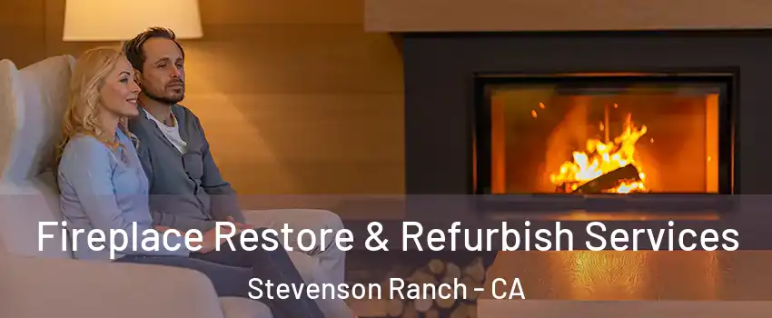  Fireplace Restore & Refurbish Services Stevenson Ranch - CA