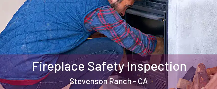  Fireplace Safety Inspection Stevenson Ranch - CA