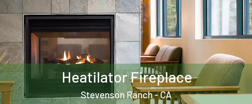  Heatilator Fireplace Stevenson Ranch - CA