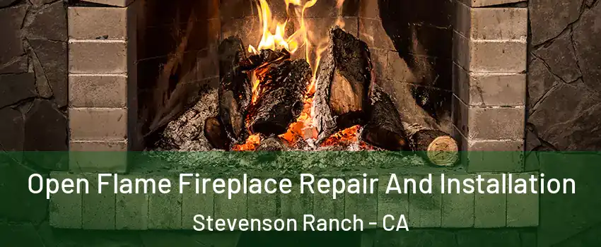  Open Flame Fireplace Repair And Installation Stevenson Ranch - CA