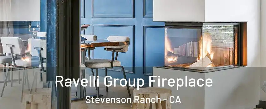 Ravelli Group Fireplace Stevenson Ranch - CA