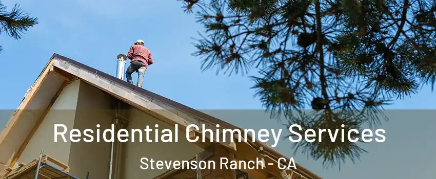  Residential Chimney Services Stevenson Ranch - CA