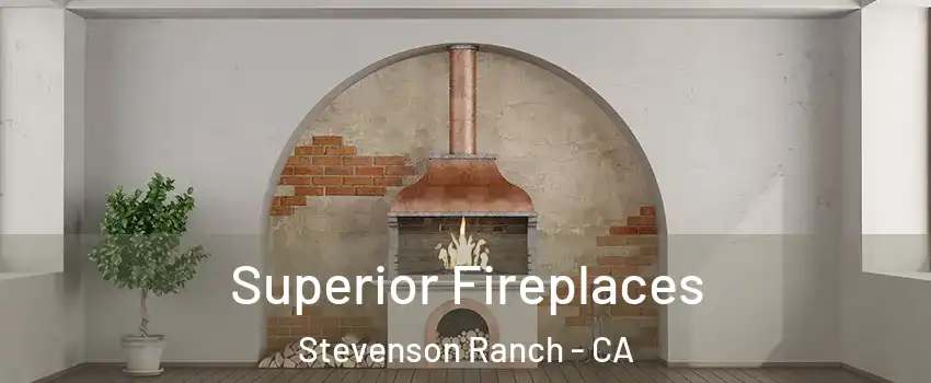  Superior Fireplaces Stevenson Ranch - CA