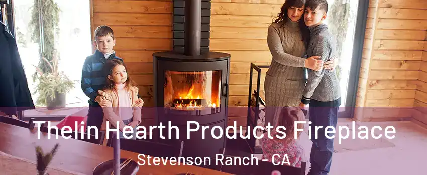  Thelin Hearth Products Fireplace Stevenson Ranch - CA