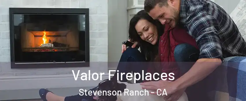  Valor Fireplaces Stevenson Ranch - CA