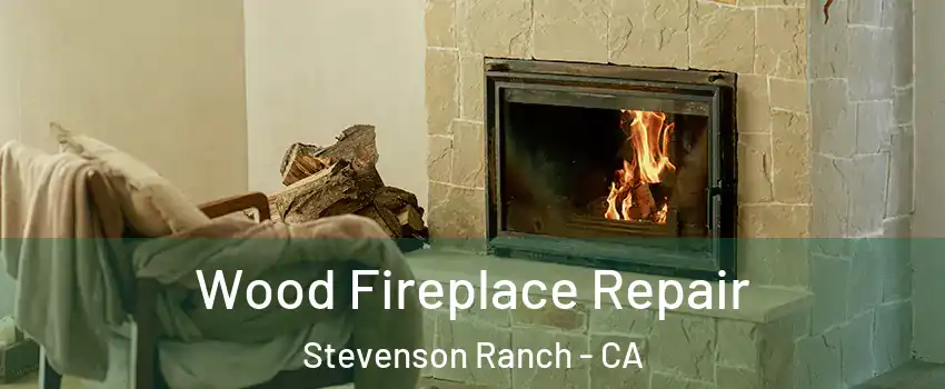  Wood Fireplace Repair Stevenson Ranch - CA