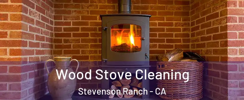  Wood Stove Cleaning Stevenson Ranch - CA