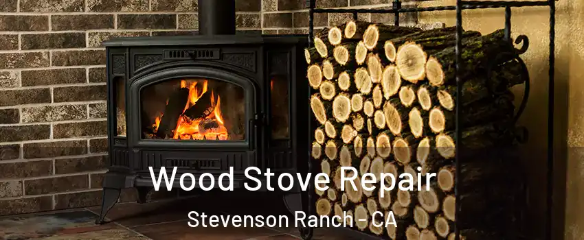  Wood Stove Repair Stevenson Ranch - CA